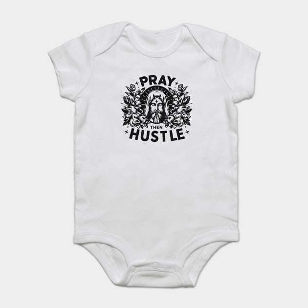 Pray then Hustle Baby Bodysuit by Frank Ring